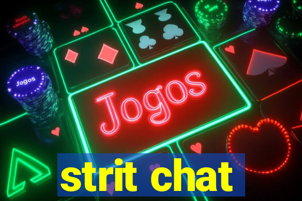 strit chat